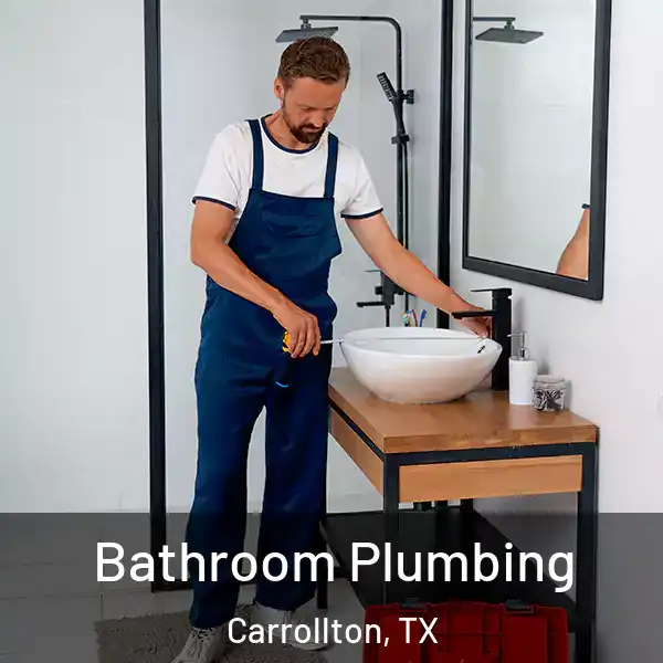  Bathroom Plumbing Carrollton, TX