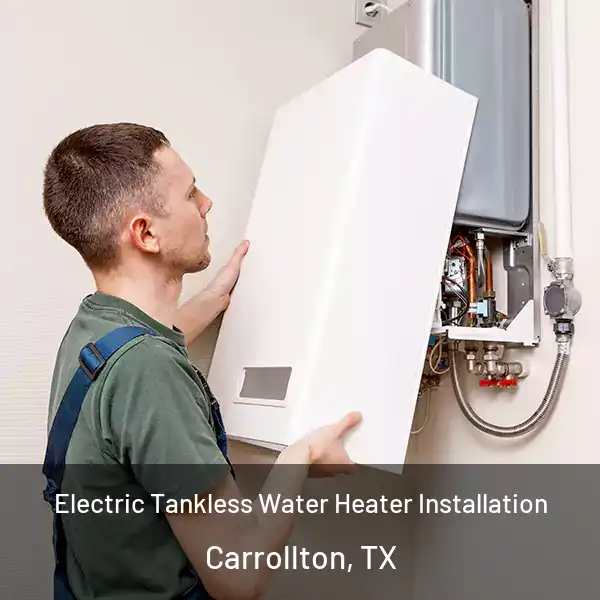  Electric Tankless Water Heater Installation Carrollton, TX