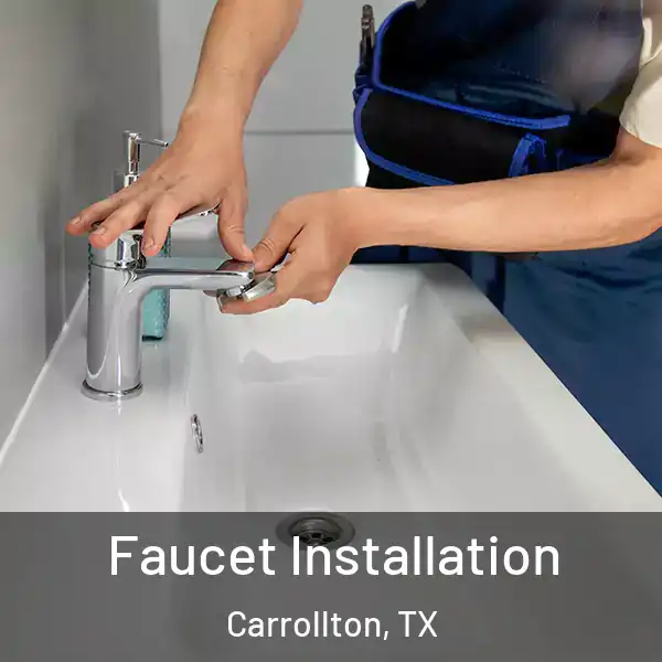  Faucet Installation Carrollton, TX
