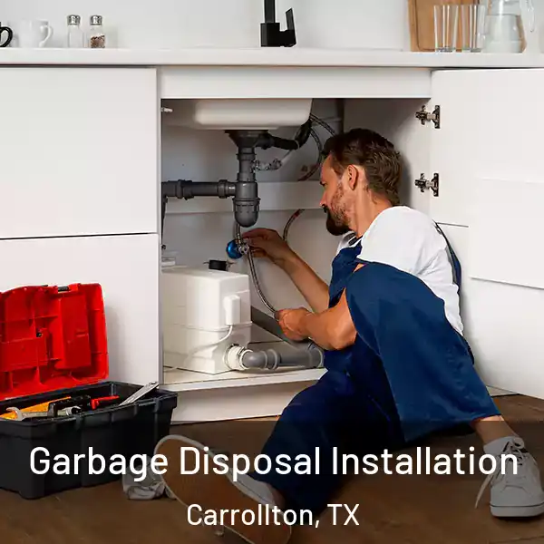  Garbage Disposal Installation Carrollton, TX