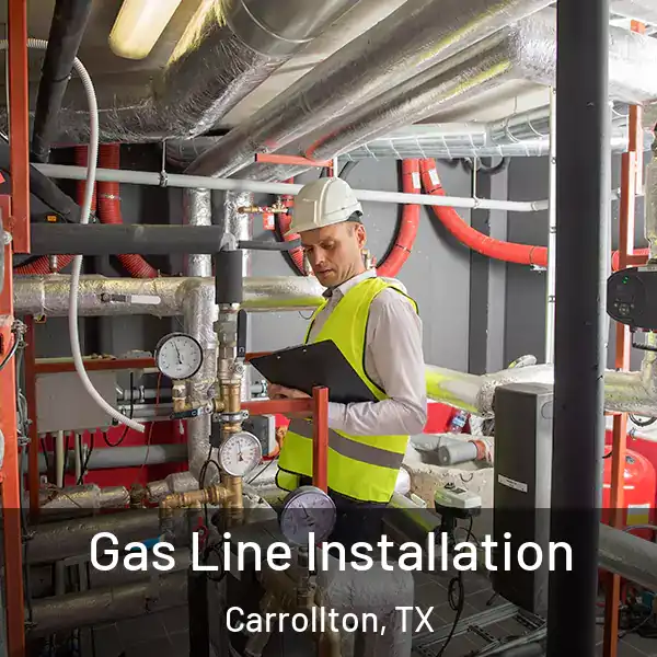  Gas Line Installation Carrollton, TX