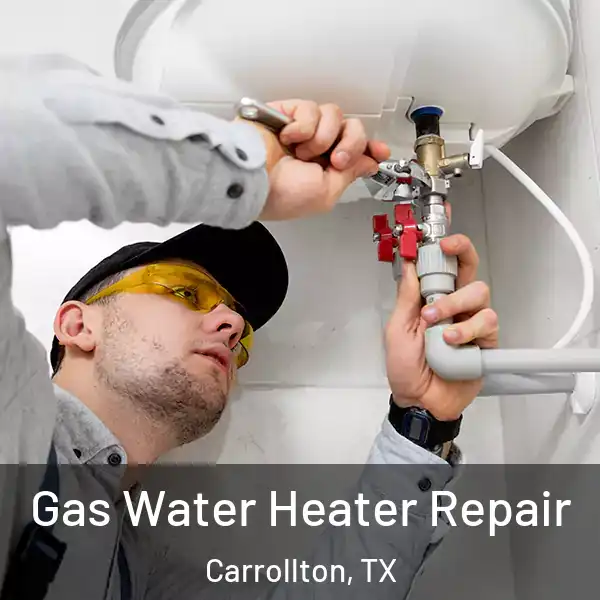  Gas Water Heater Repair Carrollton, TX