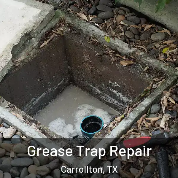  Grease Trap Repair Carrollton, TX