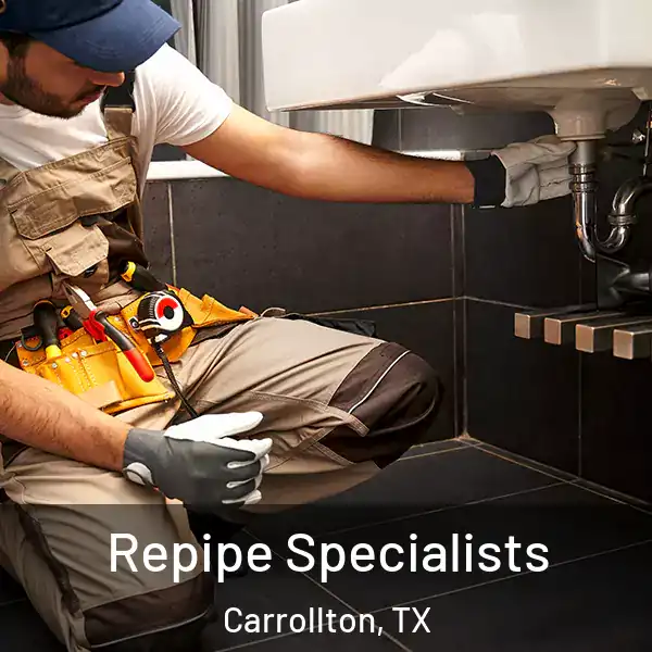  Repipe Specialists Carrollton, TX