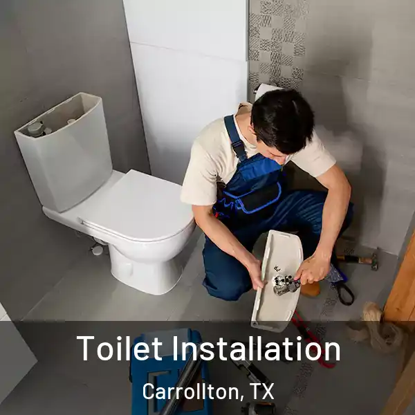  Toilet Installation Carrollton, TX
