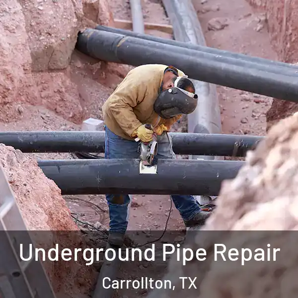  Underground Pipe Repair Carrollton, TX