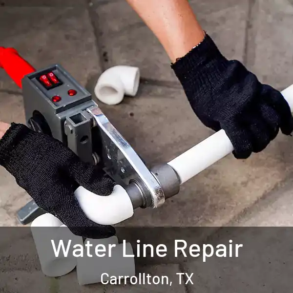  Water Line Repair Carrollton, TX