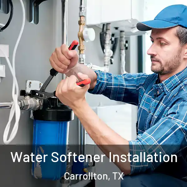  Water Softener Installation Carrollton, TX